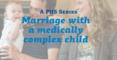 maintaining a strong marriage while caring for a medically complex child
